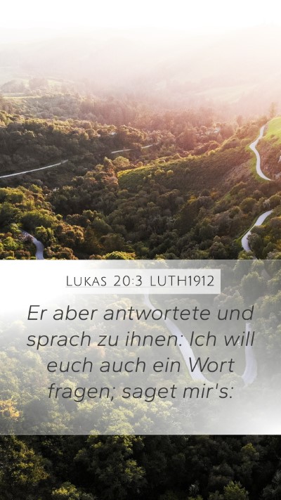 Lukas 20:3 LUTH1912 Bible Verse Image
