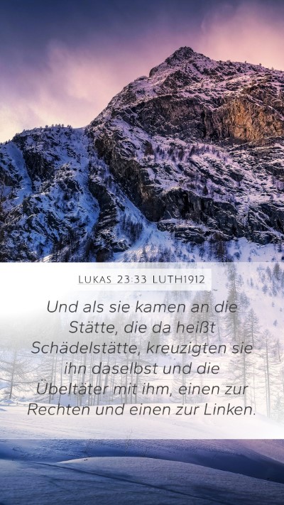 Lukas 23:33 LUTH1912 Mobile Phone Wallpaper - Und als sie kamen an die Stätte, die da heißt - Mobile Bible Verse Wallpaper