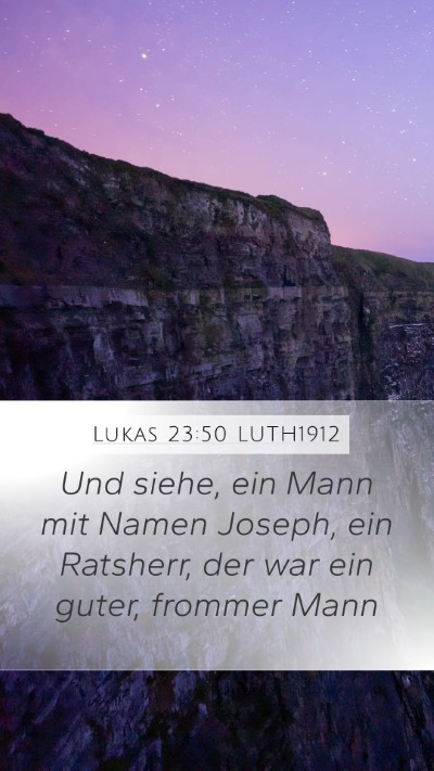 Lukas 23:50 LUTH1912 Bible Verse Image