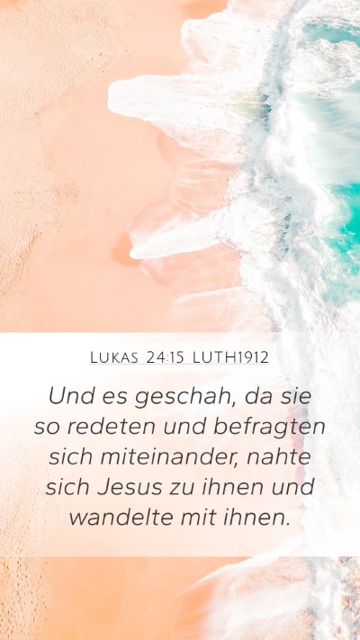 Lukas 24:15 LUTH1912 Bible Verse Image