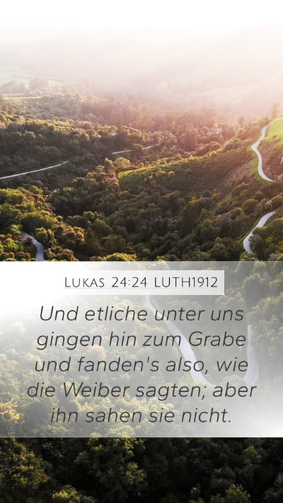 Lukas 24:24 LUTH1912 Mobile Phone Wallpaper - Und etliche unter uns gingen hin zum Grabe und - Mobile Bible Verse Wallpaper