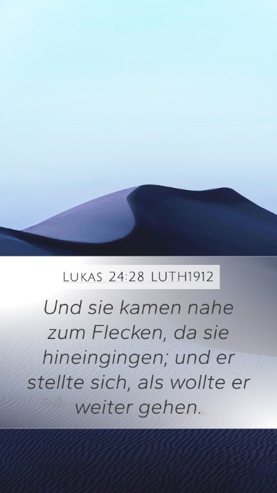 Lukas 24:28 LUTH1912 Bible Verse Image