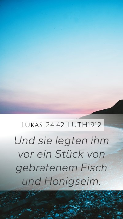 Lukas 24:42 LUTH1912 Bible Verse Image
