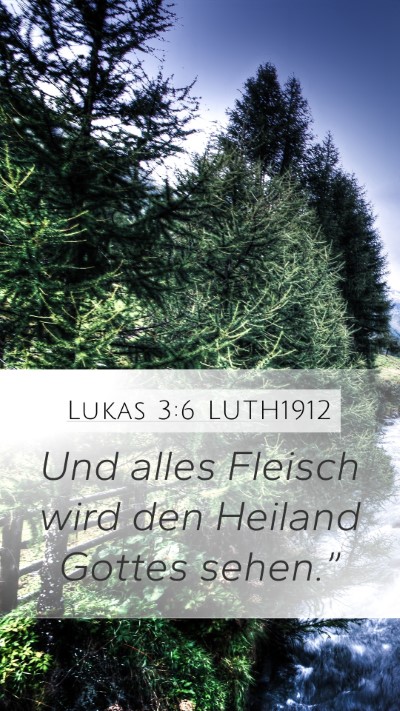 Lukas 3:6 LUTH1912 Mobile Phone Wallpaper - Und alles Fleisch wird den Heiland Gottes - Mobile Bible Verse Wallpaper