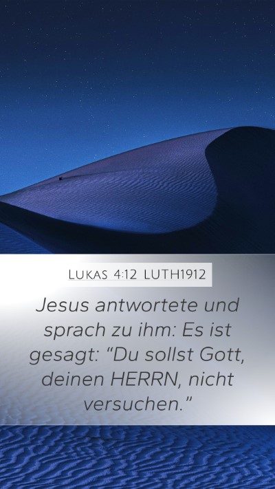 Lukas 4:12 LUTH1912 Mobile Phone Wallpaper - Jesus antwortete und sprach zu ihm: Es ist - Mobile Bible Verse Wallpaper