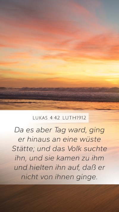 Lukas 4:42 LUTH1912 Mobile Phone Wallpaper - Da es aber Tag ward, ging er hinaus an eine - Mobile Bible Verse Wallpaper