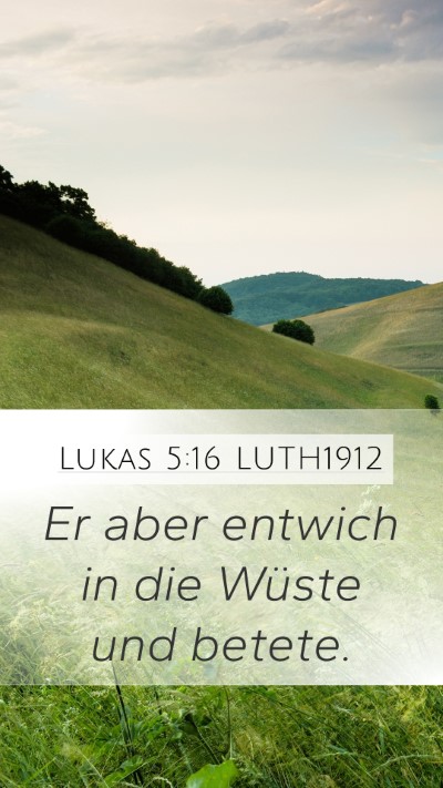 Lukas 5:16 LUTH1912 Mobile Phone Wallpaper - Er aber entwich in die Wüste und - Mobile Bible Verse Wallpaper