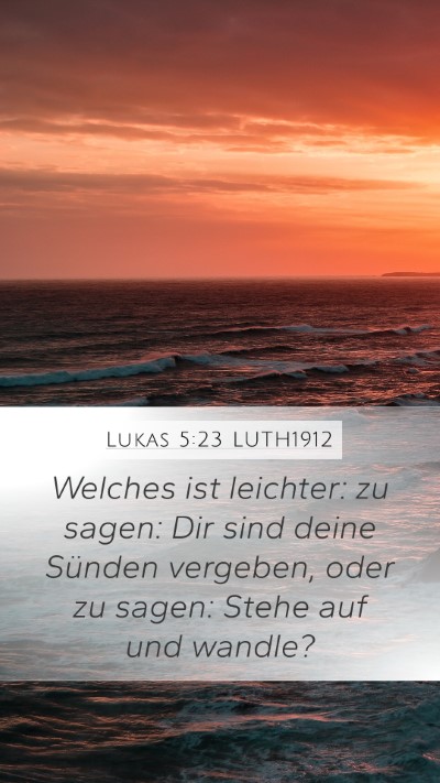 Lukas 5:23 LUTH1912 Mobile Phone Wallpaper - Welches ist leichter: zu sagen: Dir sind deine - Mobile Bible Verse Wallpaper