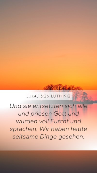 Lukas 5:26 LUTH1912 Mobile Phone Wallpaper - Und sie entsetzten sich alle und priesen Gott und - Mobile Bible Verse Wallpaper