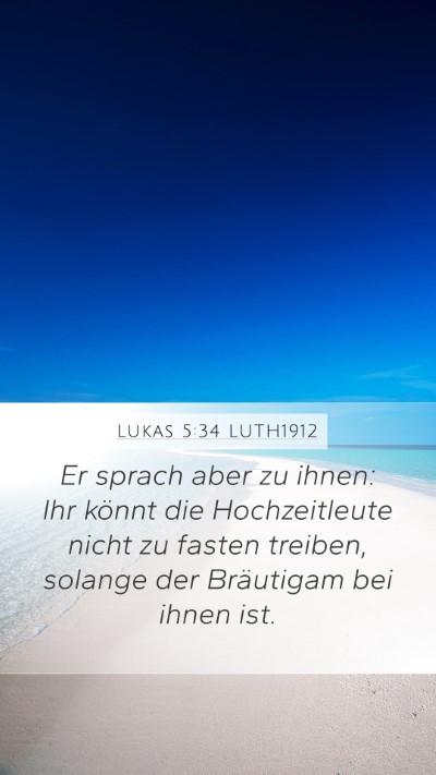 Lukas 5:34 LUTH1912 Mobile Phone Wallpaper - Er sprach aber zu ihnen: Ihr könnt die - Mobile Bible Verse Wallpaper