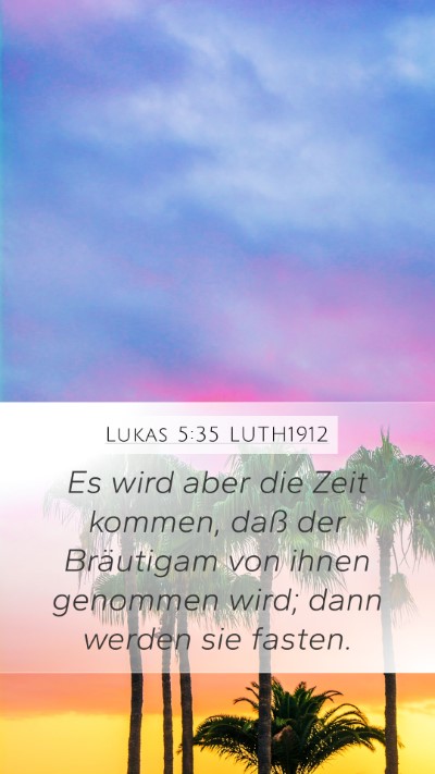 Lukas 5:35 LUTH1912 Bible Verse Image