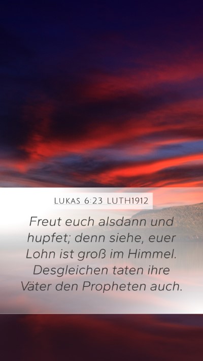 Lukas 6:23 LUTH1912 Mobile Phone Wallpaper - Freut euch alsdann und hupfet; denn siehe, euer - Mobile Bible Verse Wallpaper