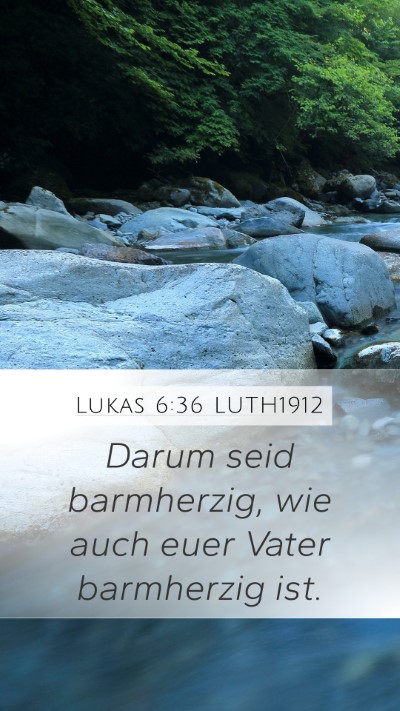 Lukas 6:36 LUTH1912 Bible Verse Image