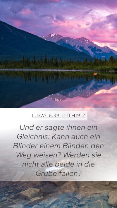 Lukas 6:39 LUTH1912 Mobile Phone Wallpaper - Und er sagte ihnen ein Gleichnis: Kann auch ein - Mobile Bible Verse Wallpaper