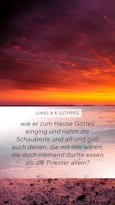 Lukas 6:4 LUTH1912 Mobile Phone Wallpaper - wie er zum Hause Gottes einging und nahm die - Mobile Bible Verse Wallpaper
