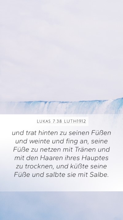 Lukas 7:38 LUTH1912 Mobile Phone Wallpaper - und trat hinten zu seinen Füßen und weinte und - Mobile Bible Verse Wallpaper