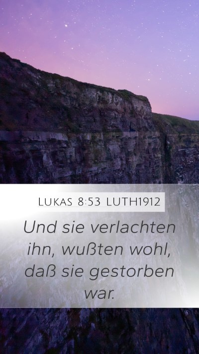 Lukas 8:53 LUTH1912 Bible Verse Image