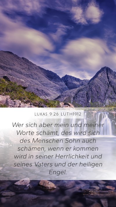 Lukas 9:26 LUTH1912 Mobile Phone Wallpaper - Wer sich aber mein und meiner Worte schämt, des - Mobile Bible Verse Wallpaper
