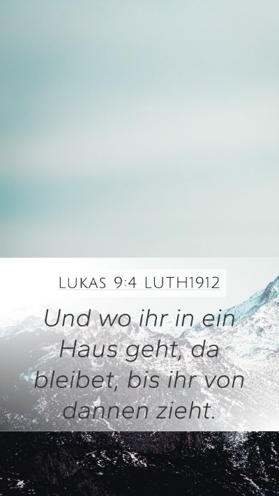 Lukas 9:4 LUTH1912 Bible Verse Image