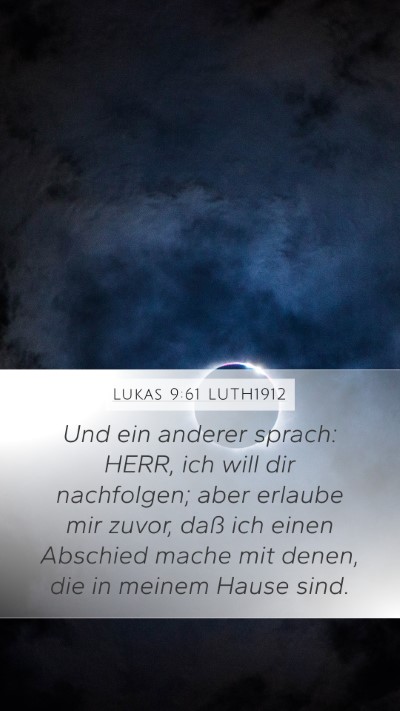 Lukas 9:61 LUTH1912 Mobile Phone Wallpaper - Und ein anderer sprach: HERR, ich will dir - Mobile Bible Verse Wallpaper