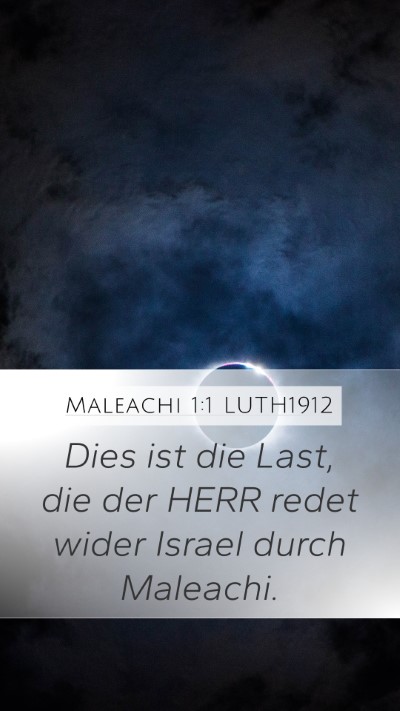 Maleachi 1:1 LUTH1912 Mobile Phone Wallpaper - Dies ist die Last, die der HERR redet wider - Mobile Bible Verse Wallpaper