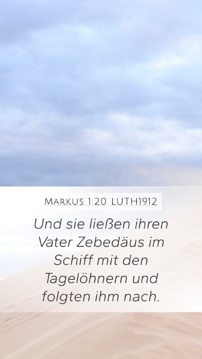 Markus 1:20 LUTH1912 Mobile Phone Wallpaper - Und sie ließen ihren Vater Zebedäus im Schiff - Mobile Bible Verse Wallpaper
