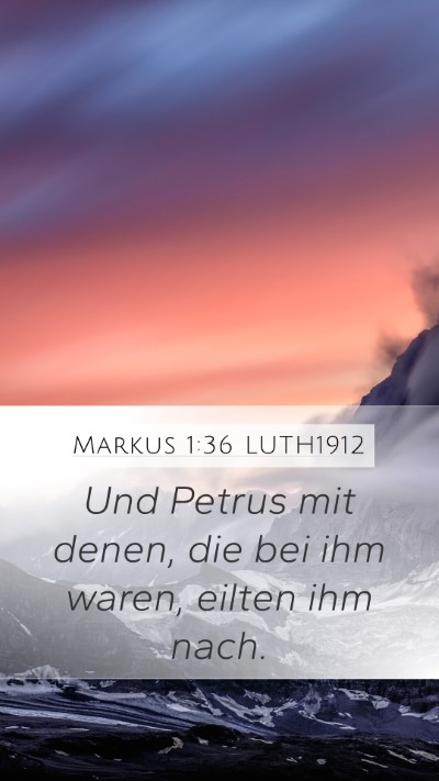 Markus 1:36 LUTH1912 Mobile Phone Wallpaper - Und Petrus mit denen, die bei ihm waren, eilten - Mobile Bible Verse Wallpaper