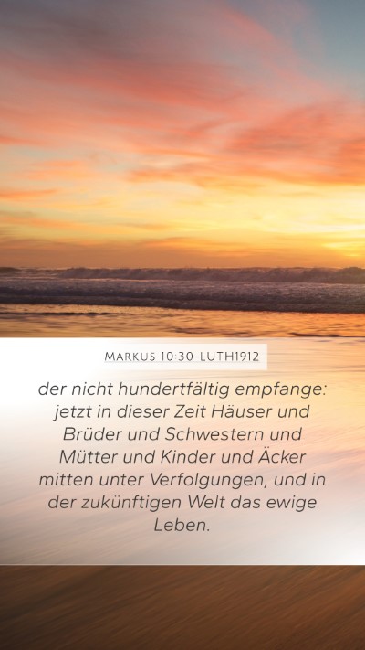 Markus 10:30 LUTH1912 Bible Verse Image