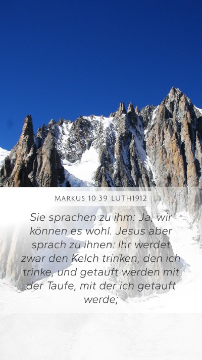 Markus 10:39 LUTH1912 Mobile Phone Wallpaper - Sie sprachen zu ihm: Ja, wir können es wohl. - Mobile Bible Verse Wallpaper