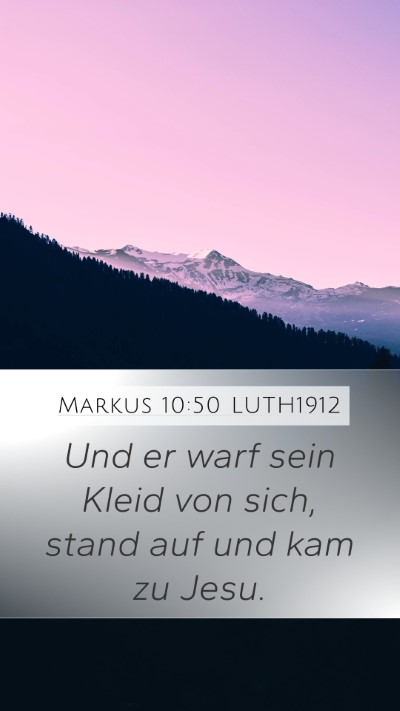 Markus 10:50 LUTH1912 Mobile Phone Wallpaper - Und er warf sein Kleid von sich, stand auf und - Mobile Bible Verse Wallpaper