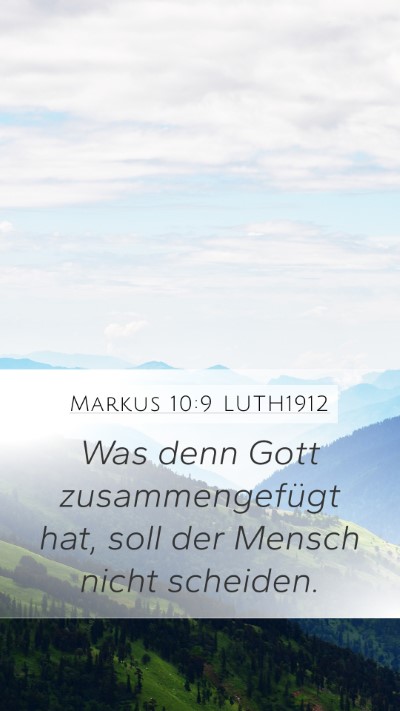Markus 10:9 LUTH1912 Mobile Phone Wallpaper - Was denn Gott zusammengefügt hat, soll der - Mobile Bible Verse Wallpaper