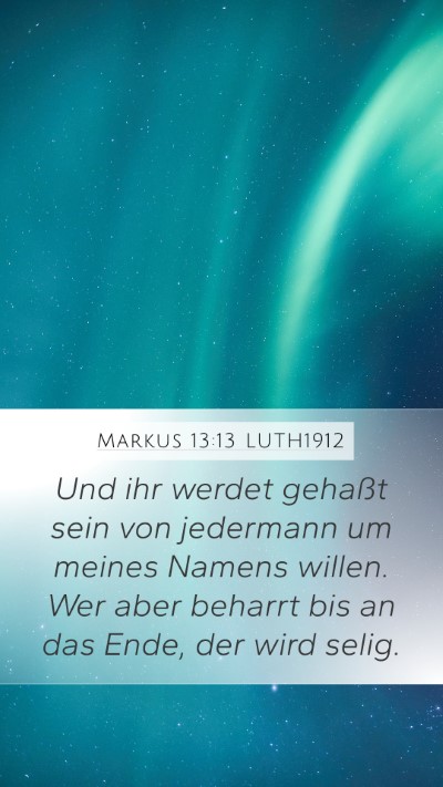 Markus 13:13 LUTH1912 Bible Verse Image