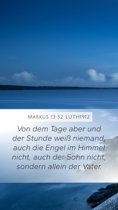 Markus 13:32 LUTH1912 Bible Verse Image
