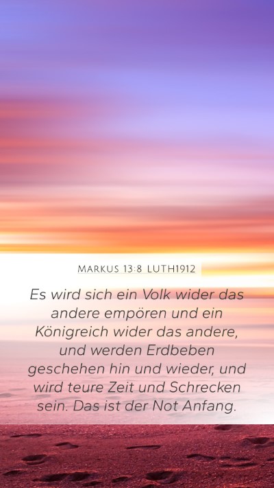 Markus 13:8 LUTH1912 Mobile Phone Wallpaper - Es wird sich ein Volk wider das andere empören - Mobile Bible Verse Wallpaper
