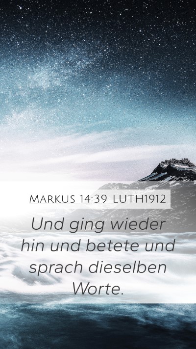 Markus 14:39 LUTH1912 Bible Verse Image