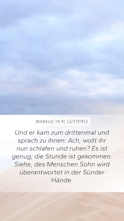 Markus 14:41 LUTH1912 Bible Verse Image