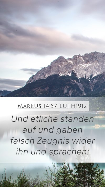 Markus 14:57 LUTH1912 Mobile Phone Wallpaper - Und etliche standen auf und gaben falsch Zeugnis - Mobile Bible Verse Wallpaper
