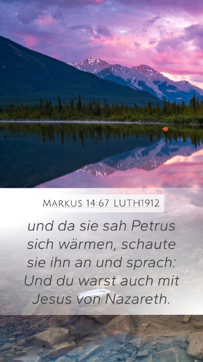 Markus 14:67 LUTH1912 Bible Verse Image