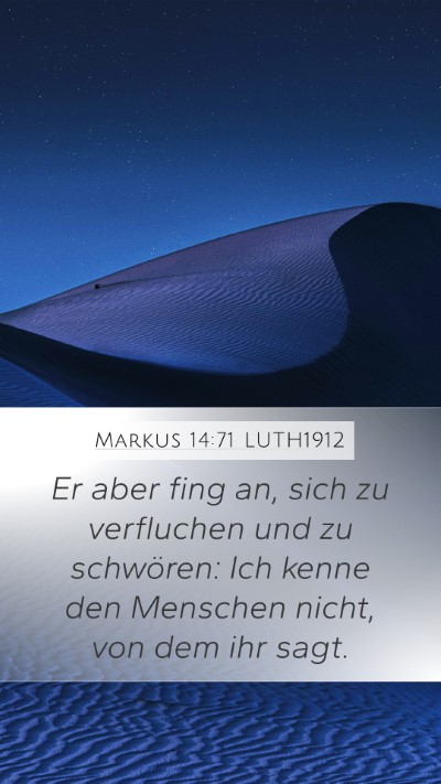 Markus 14:71 LUTH1912 Mobile Phone Wallpaper - Er aber fing an, sich zu verfluchen und zu - Mobile Bible Verse Wallpaper
