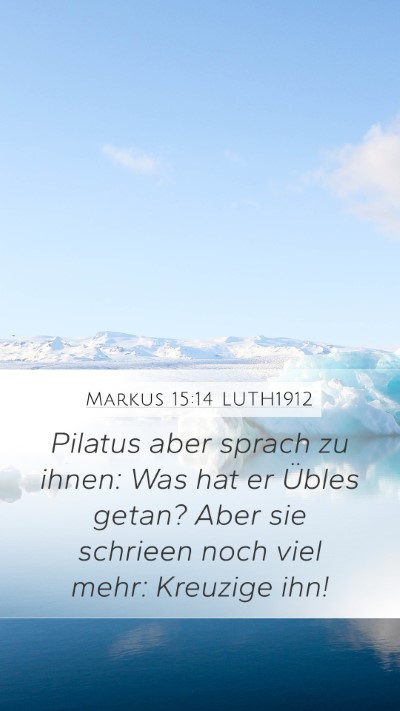 Markus 15:14 LUTH1912 Bible Verse Image