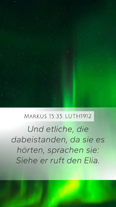 Markus 15:35 LUTH1912 Bible Verse Image