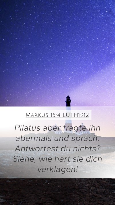 Markus 15:4 LUTH1912 Mobile Phone Wallpaper - Pilatus aber fragte ihn abermals und sprach: - Mobile Bible Verse Wallpaper