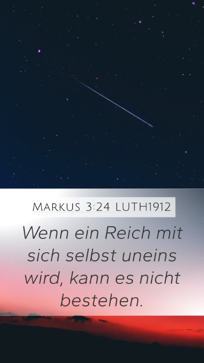 Markus 3:24 LUTH1912 Mobile Phone Wallpaper - Wenn ein Reich mit sich selbst uneins wird, kann - Mobile Bible Verse Wallpaper