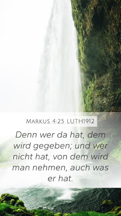 Markus 4:25 LUTH1912 Bible Verse Image