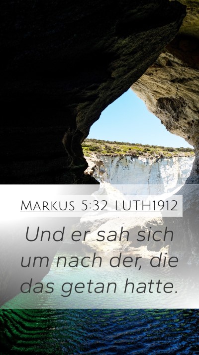 Markus 5:32 LUTH1912 Mobile Phone Wallpaper - Und er sah sich um nach der, die das getan - Mobile Bible Verse Wallpaper