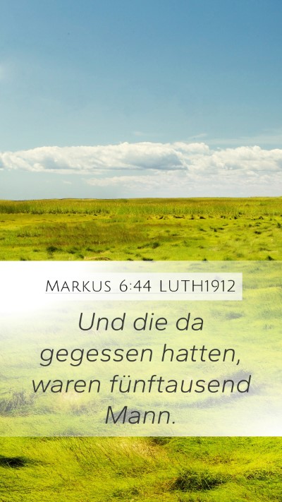 Markus 6:44 LUTH1912 Mobile Phone Wallpaper - Und die da gegessen hatten, waren fünftausend - Mobile Bible Verse Wallpaper