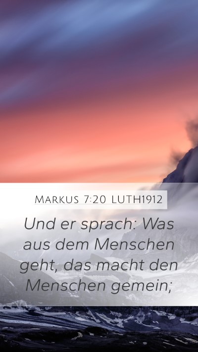 Markus 7:20 LUTH1912 Mobile Phone Wallpaper - Und er sprach: Was aus dem Menschen geht, das - Mobile Bible Verse Wallpaper