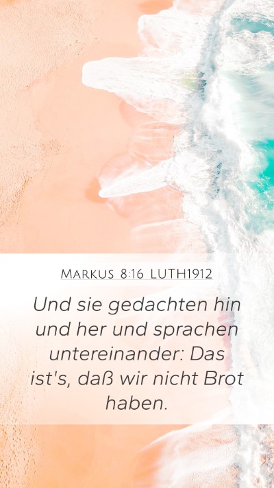 Markus 8:16 LUTH1912 Bible Verse Image
