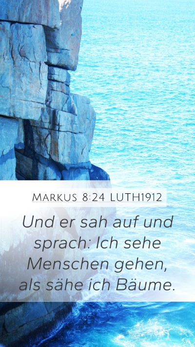 Markus 8:24 LUTH1912 Bible Verse Image