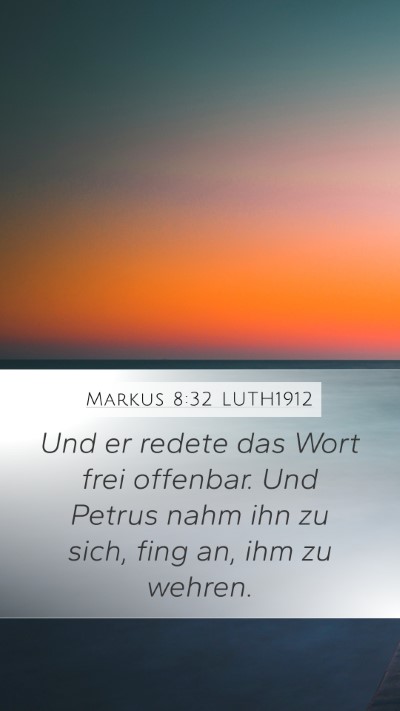 Markus 8:32 LUTH1912 Bible Verse Image